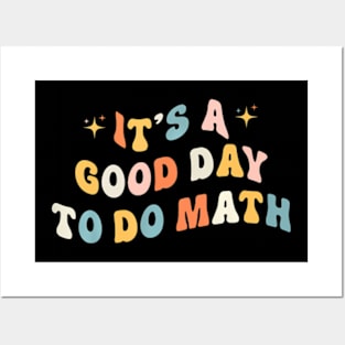 Its A Good Day To Do Math Teachers Women Kids Back To School Posters and Art